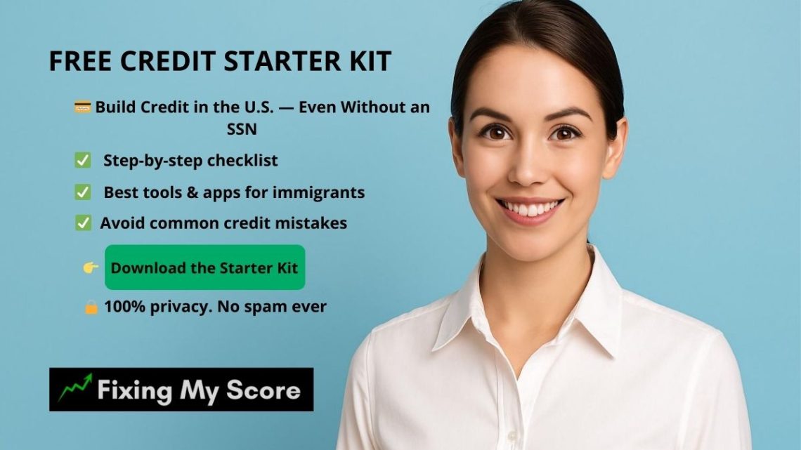 Smiling woman in a white shirt with a Free Credit Starter Kit offer. Includes checklist, best tools for immigrants, and a green Download button with a privacy guarantee. Fixing My Score logo visible.